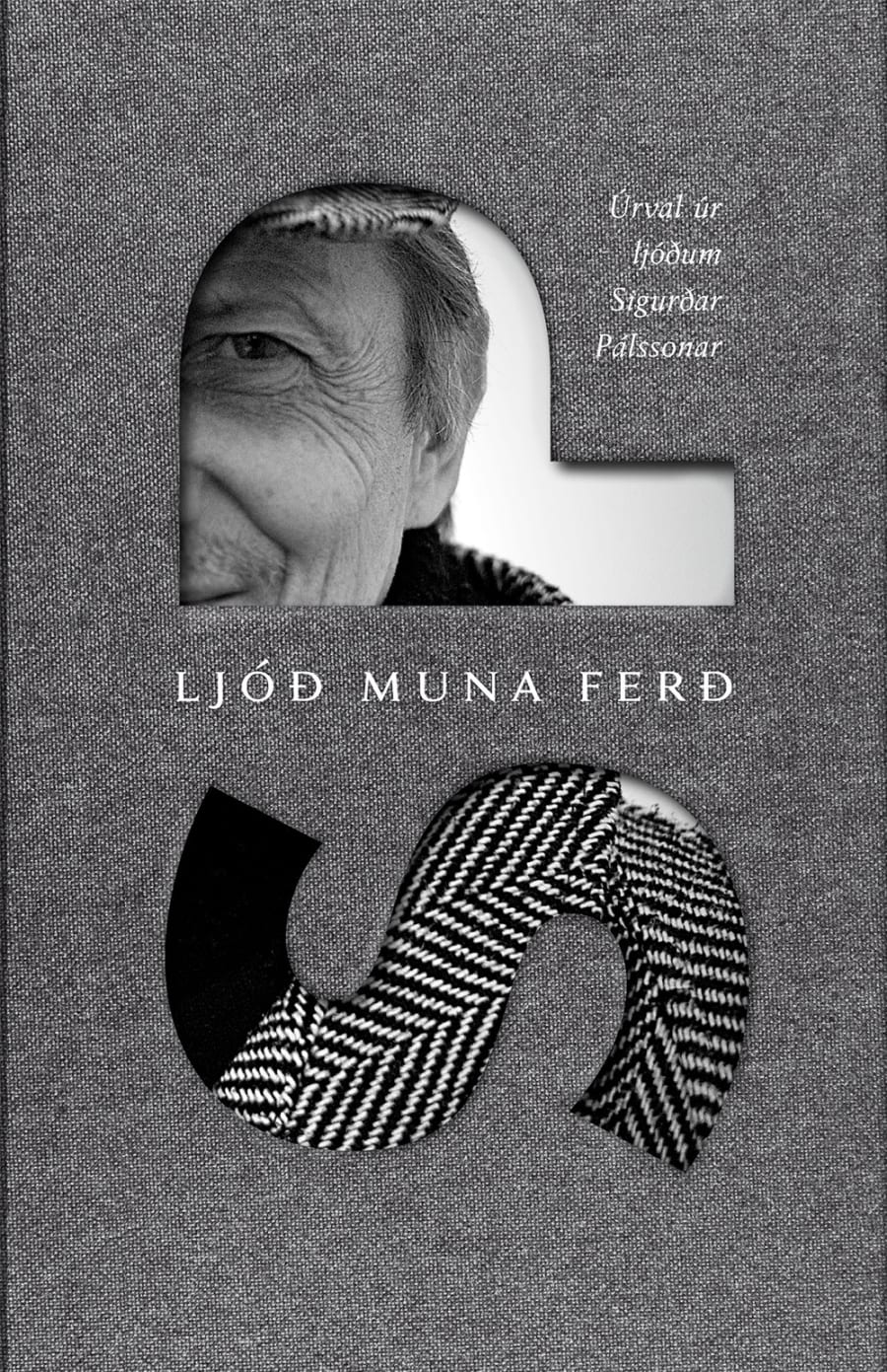 Ljóð muna ferð - úrval úr ljóðum Sigurðar Pálssonar