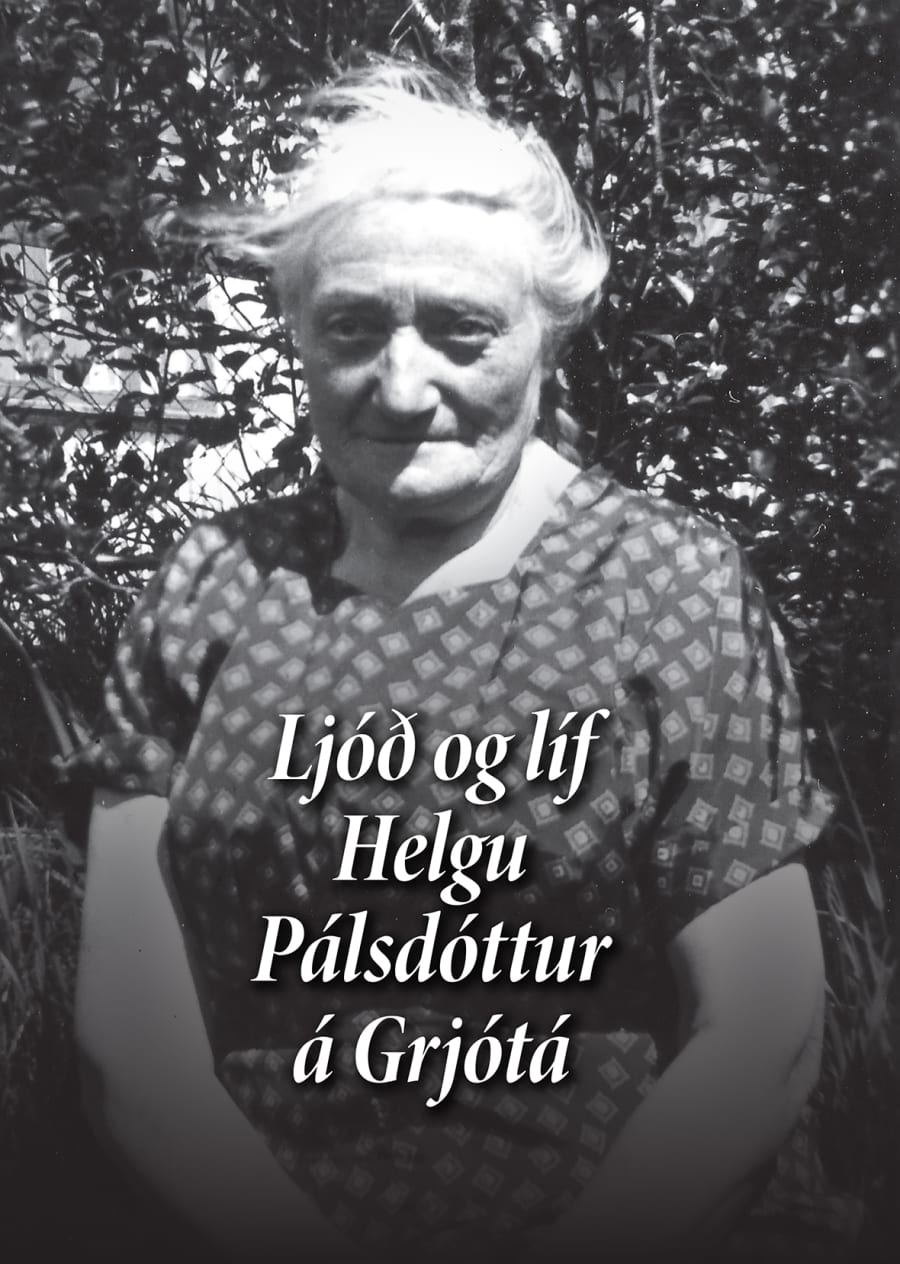 Ljóð og líf Helgu Pálsdóttur á Grjótá