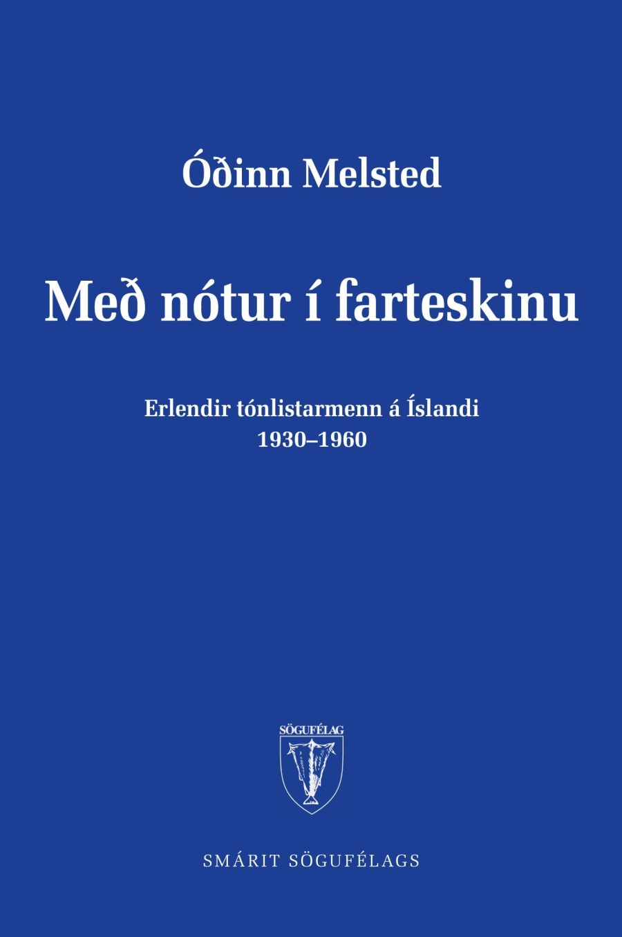 Með nótur í farteskinu: Erlendir tónlistarmenn á Íslandi 1930-1960