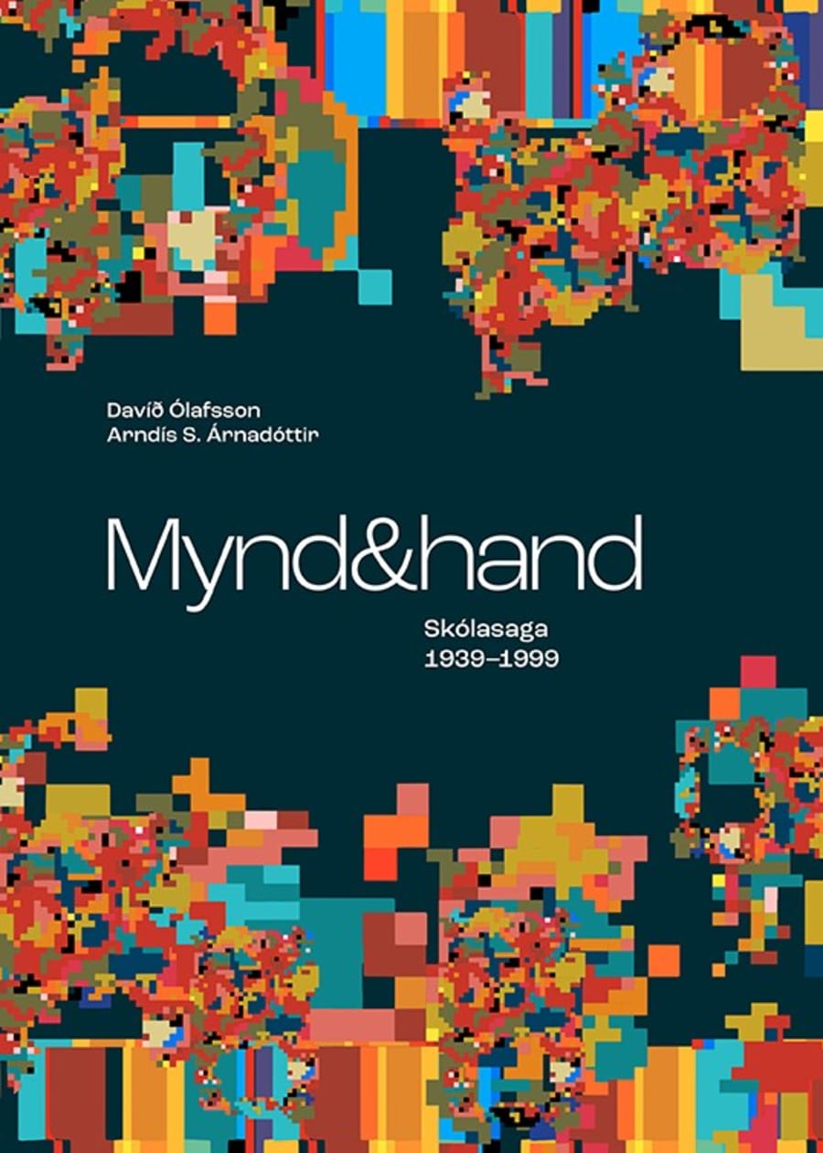 Mynd og hand: Skólasaga 1939-1999
