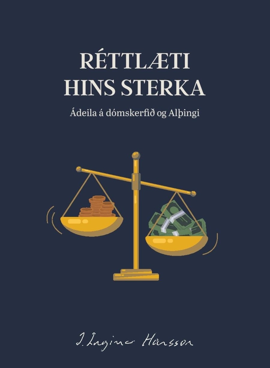 Réttlæti hins sterka: Ádeila á dómskerfið og Alþingi