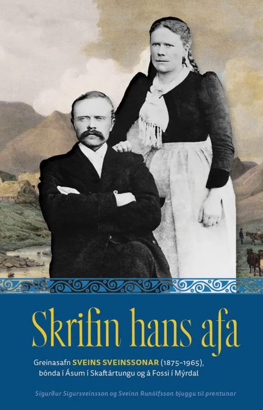 Skrifin hans afa: Greinasafn Sveins Sveinssonar (1875-1965) bónda á Norður-Fossi í Mýrdal