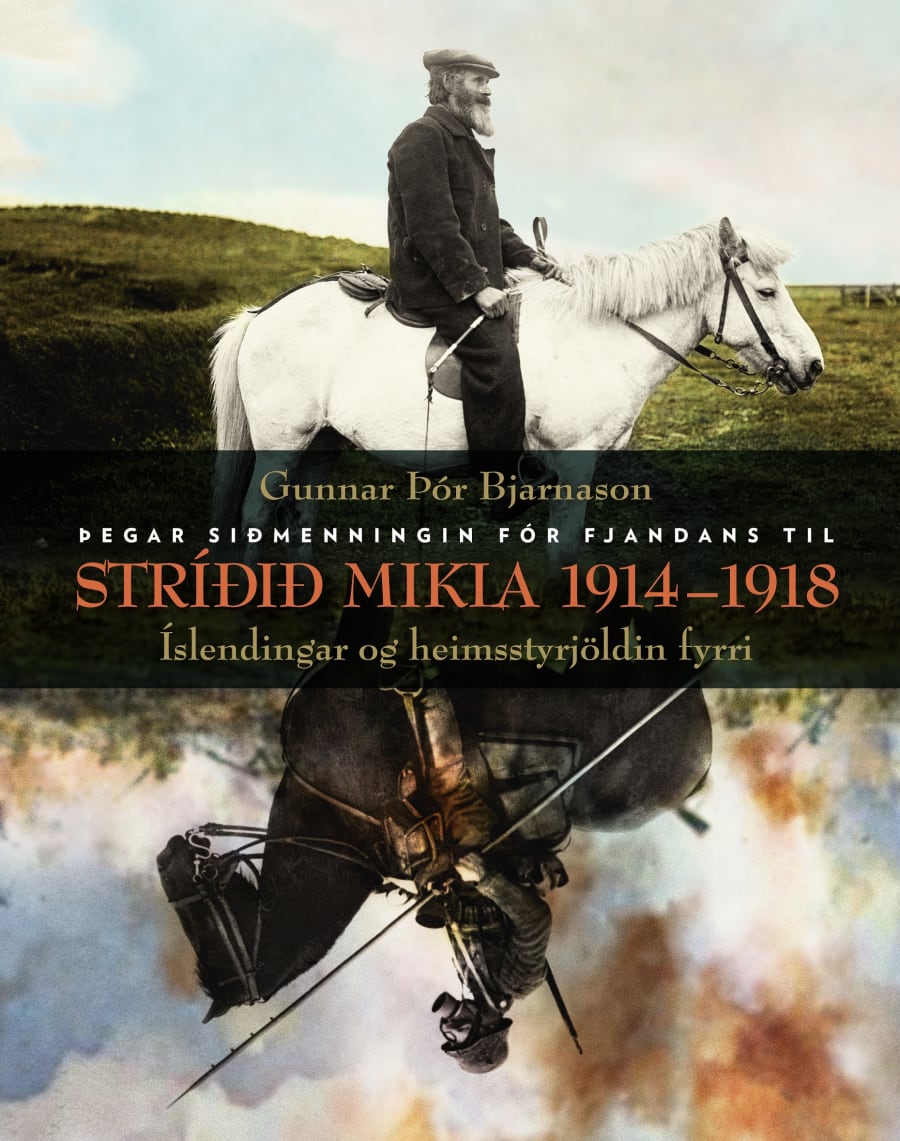 Stríðið mikla 1914-1918: Íslendingar og heimsstyrjöldin fyrri