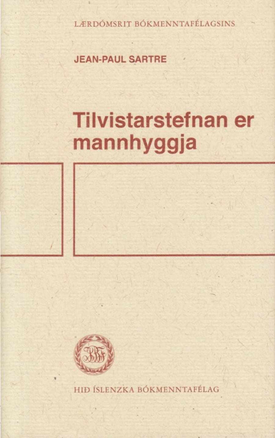 Tilvistarstefnan er mannhyggja