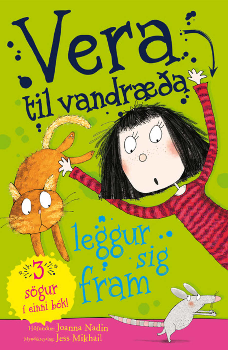 Vera til vandræða - leggur sig fram