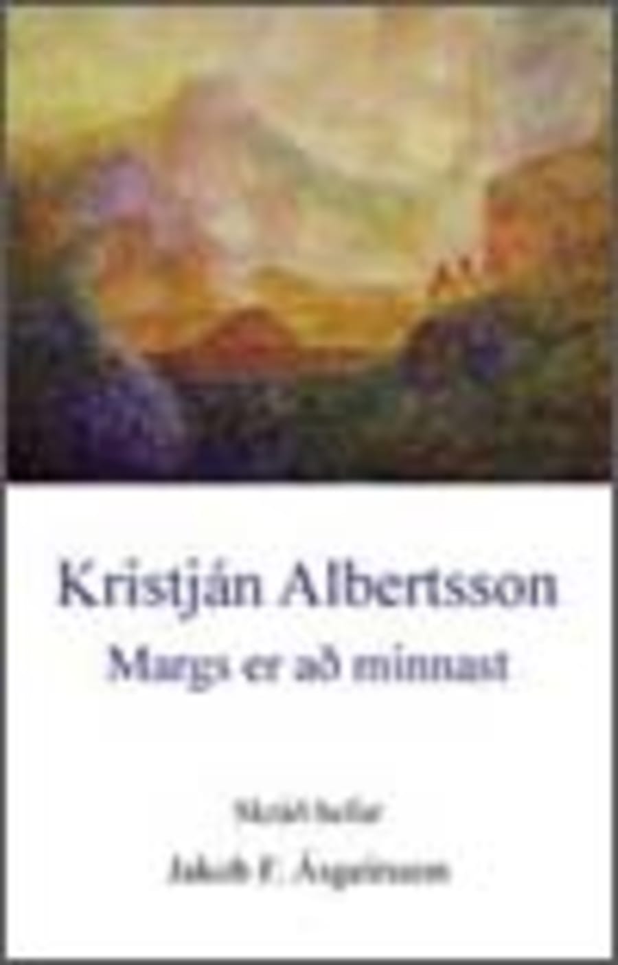 Kristján Albertsson - Margs er að minnast