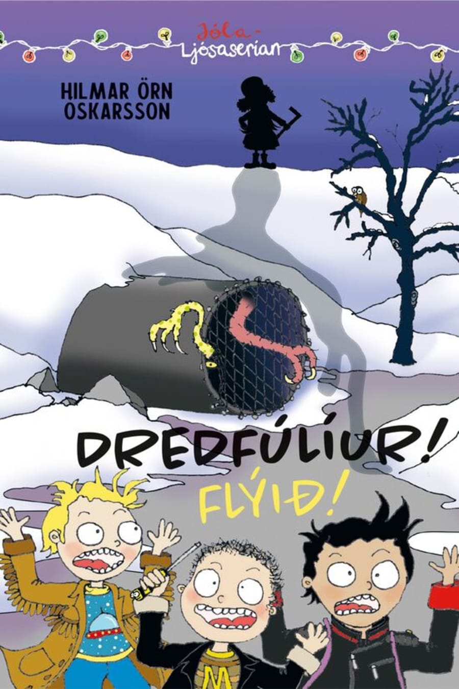 Dredfúlíur! Flýið!