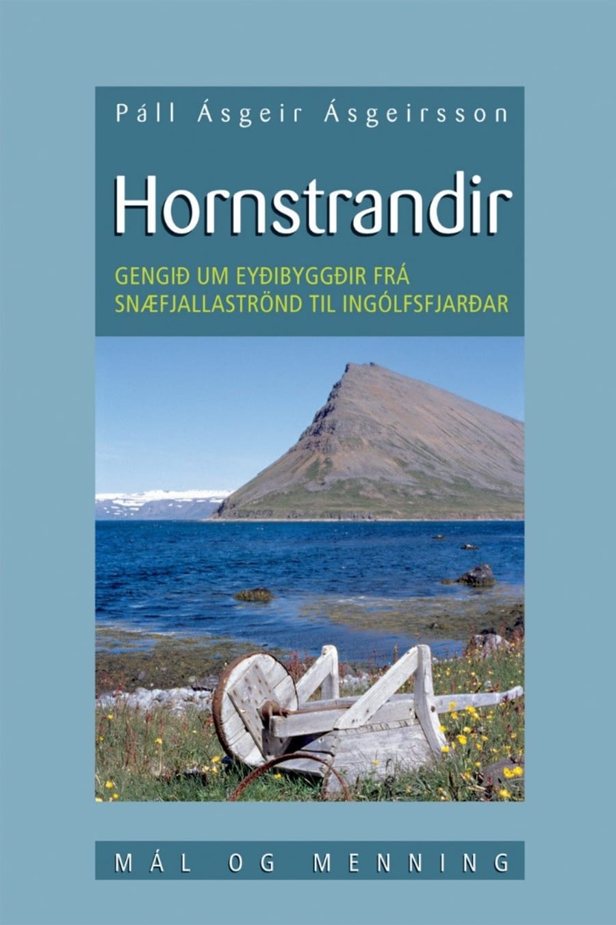 Hornstrandir - Gengið um eyðibyggðir frá Snæfjallaströnd til Ingólfsfjarðar