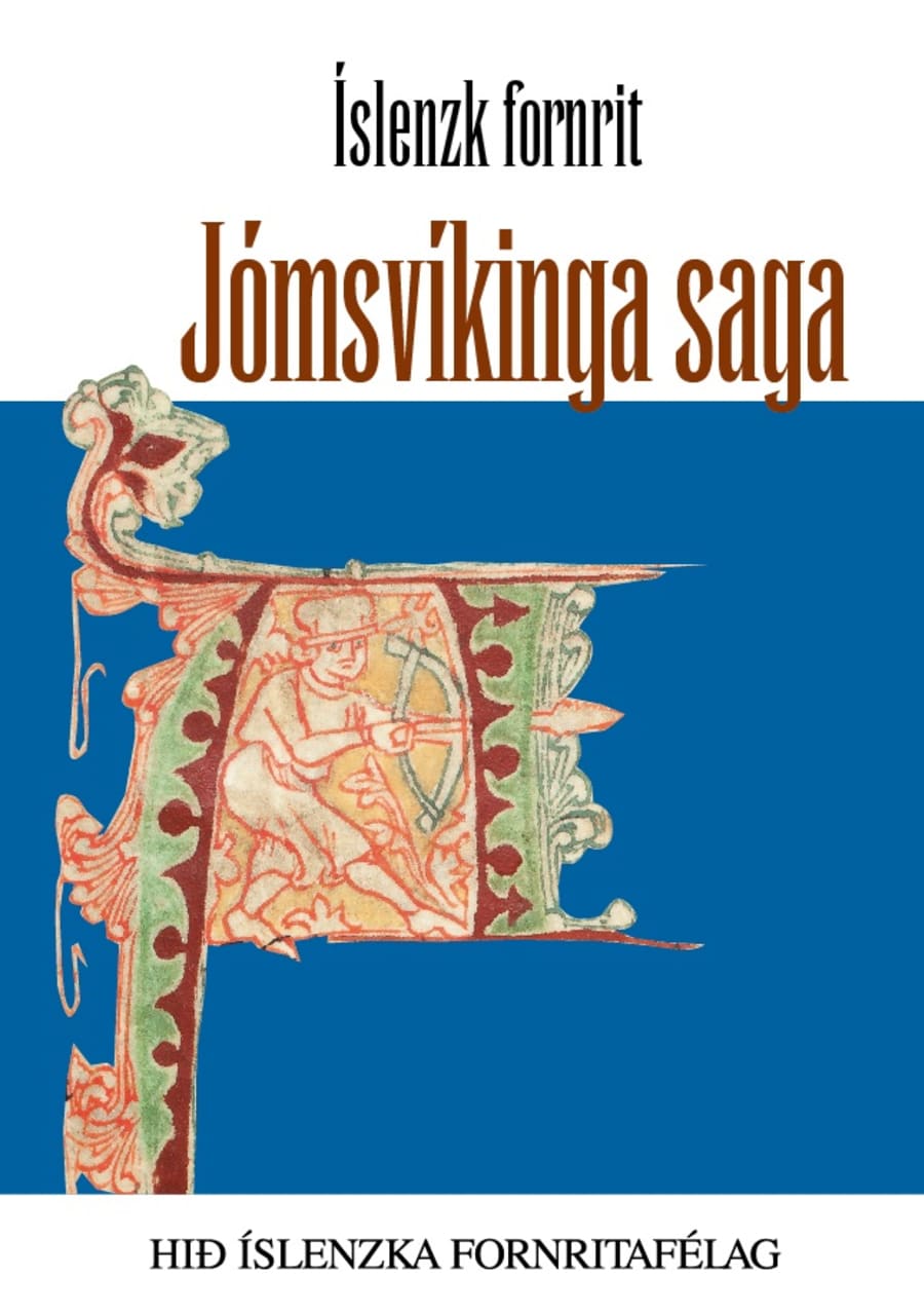 Jómsvíkingasaga: Íslenzk fornrit XXXIII
