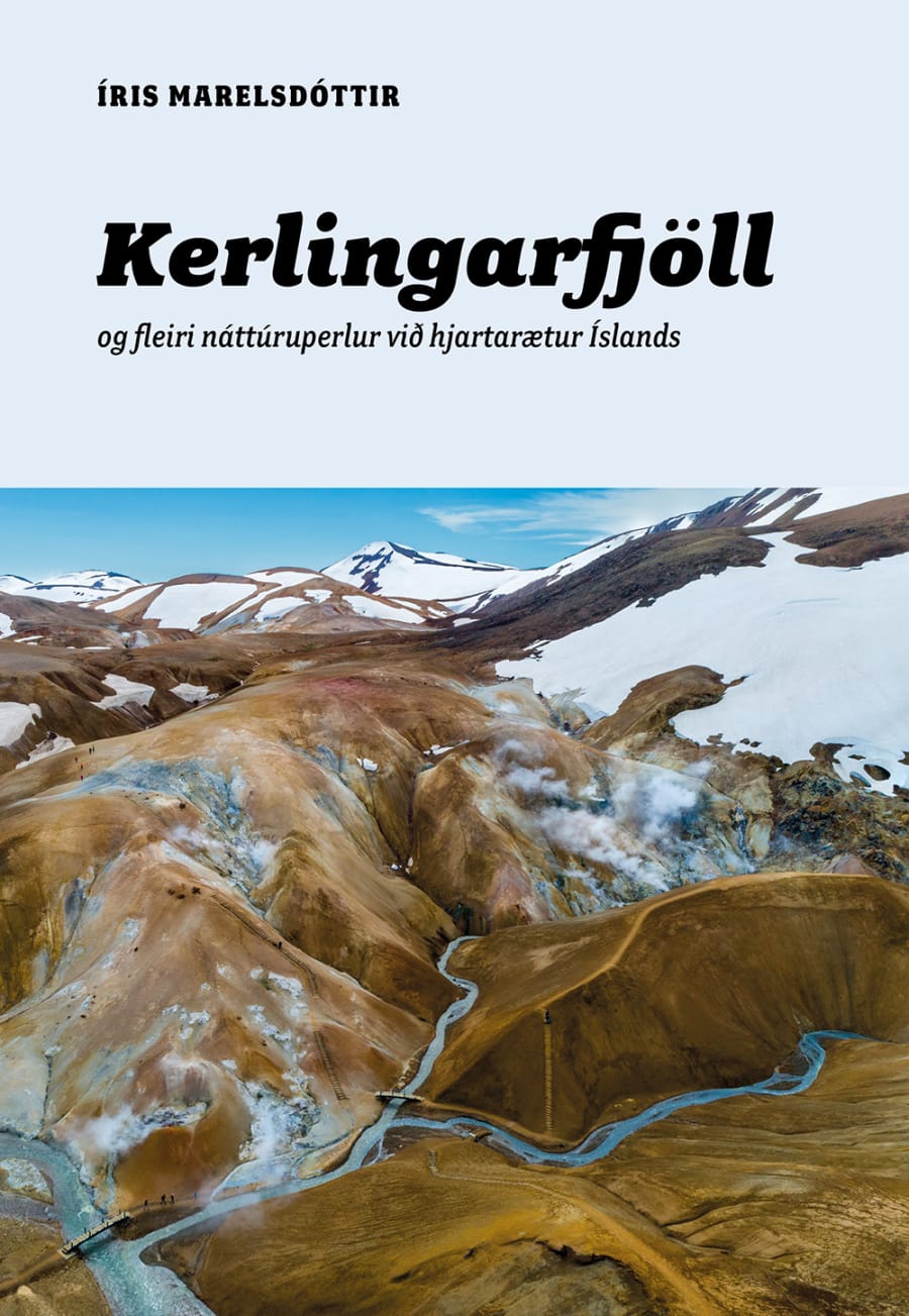 Kerlingarfjöll: og fleiri náttúruperlur við hjartarætur Íslands