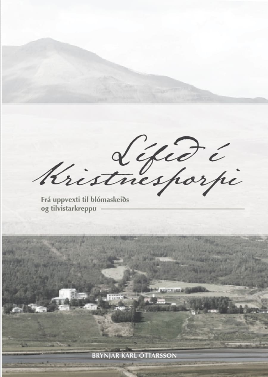 Lífið í Kristnesþorpi - Frá uppvexti til blómaskeiðs og tilvistarkreppu