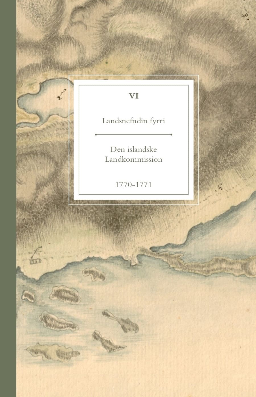 Landsnefndin fyrri / Den islandske Landkommission 1770–1771 VI
