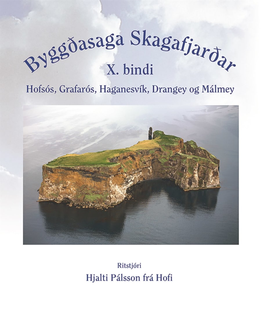 Byggðasaga Skagafjarðar - X. bindi: um Hofsós, Grafarós, Haganesvík, Drangey og Málmey