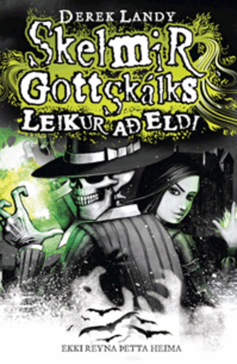 Skelmir Gottskálks - Leikur að eldi