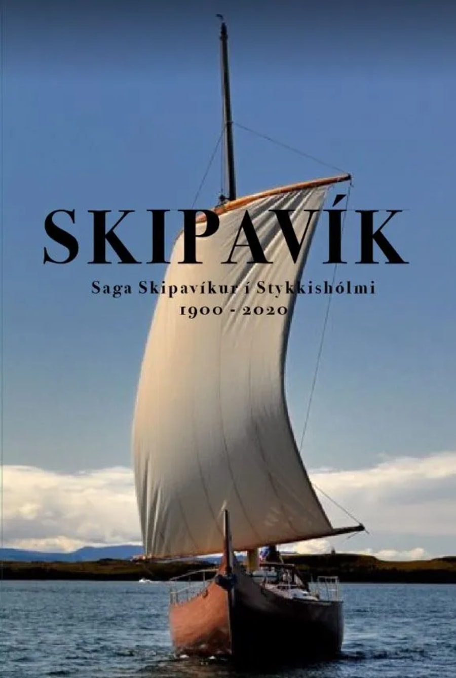 Skipavík: Saga Skipavíkur í Stykkishólmi 1900 - 2020