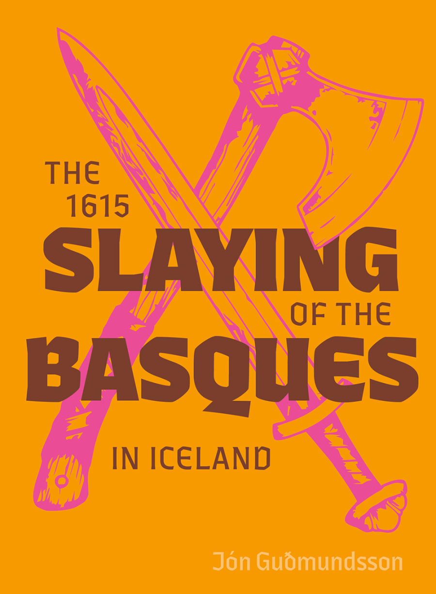 The 1615 Slaying of the Basques in Iceland / Spánverjavígin 1615 - ensk