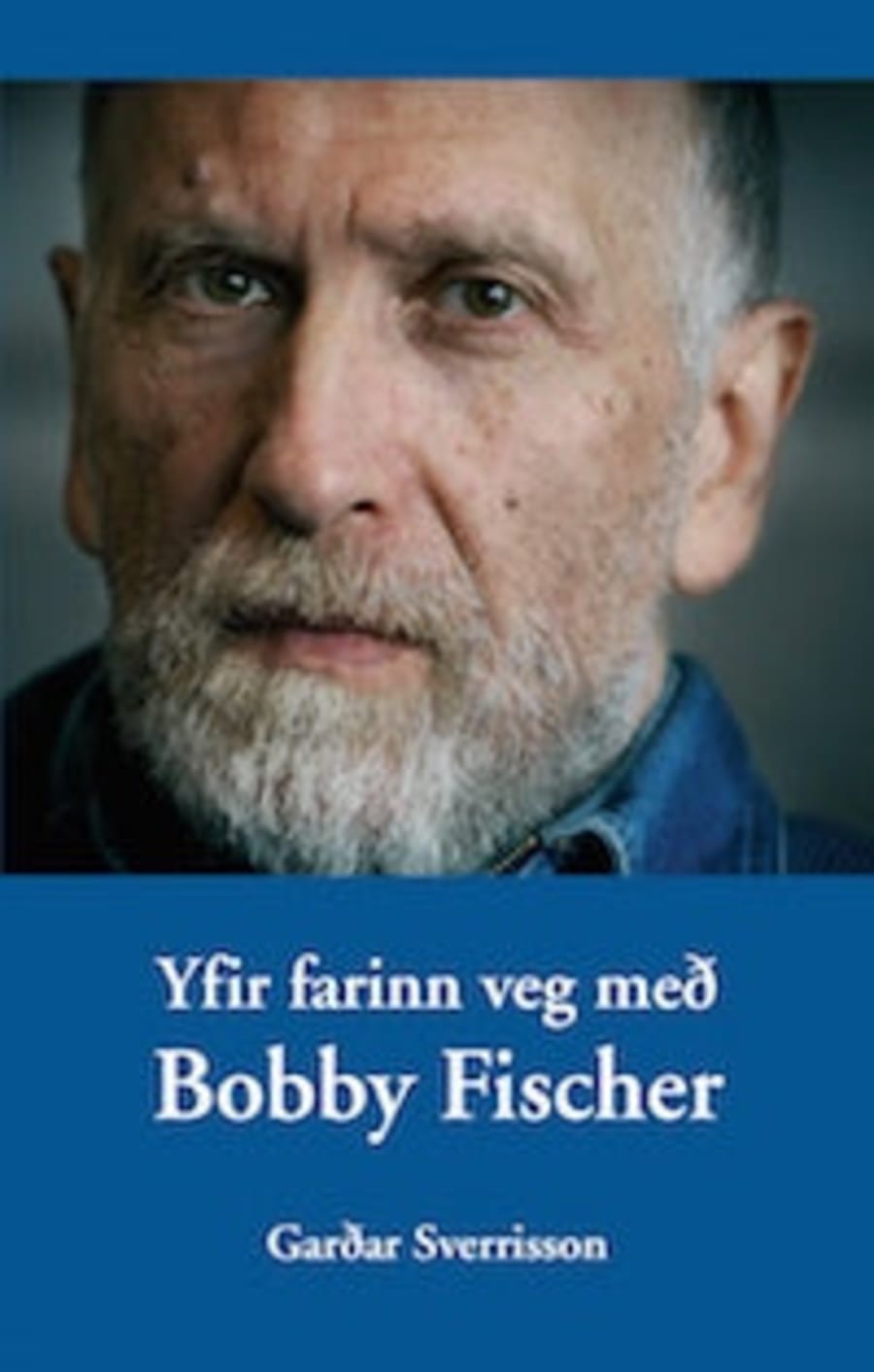 Yfir farinn veg með Bobby Fischer